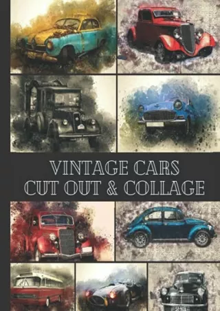 Download Book [PDF] Vintage Cars to Cut out & Collage: One-Sided Decorative Paper for Junk