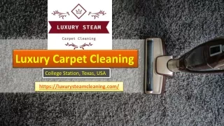 Luxury Steam Cleaning- Your Go-To Steam Carpet Cleaning Services in College Station, TX