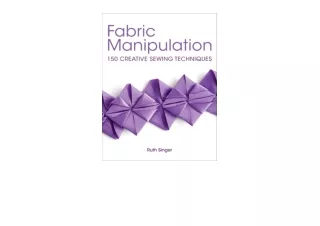 Download PDF Fabric Manipulation 150 Creative Sewing Techniques for ipad
