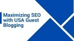 Maximizing SEO with USA Guest Blogging - slide 1