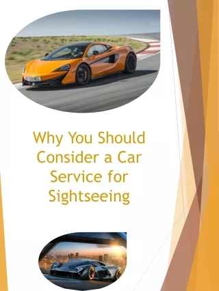 Why You Should Consider a Car Service for Sightseeing