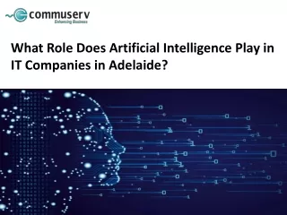 What Role Does Artificial Intelligence Play in IT Companies in Adelaide