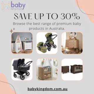 Enjoy Up to 30% Off Premium Baby Products at Baby Kingdom in Australia!