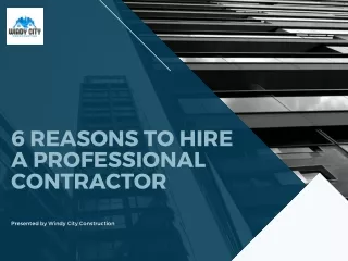 6 Reasons to Hire a Professional Contractor | Windy City Construction