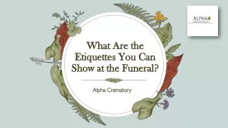 What Are the Etiquettes You Can Show at the Funeral?