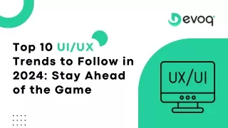 Top 10 UI/UX Trends to Follow in 2024: Stay Ahead of the Game | Devoq Design