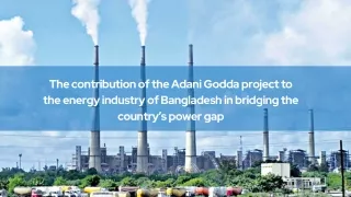 The contribution of the Adani Godda project to the energy industry of Bangladesh in bridging the country’s power gap