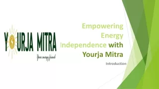 Empowering Energy Independence with Yourja Mitra