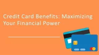 credit card benefits maximizing your financial