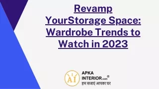 Revamp Your Storage Space Wardrobe Trends to Watch in 2023 - Presentation