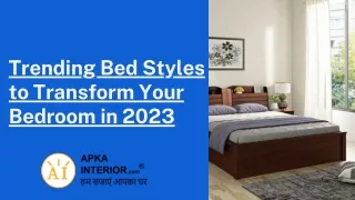 Trending Bed Styles to Transform Your Bedroom in 2023 - Presentation