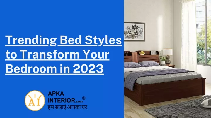 trending bed styles to transform your bedroom