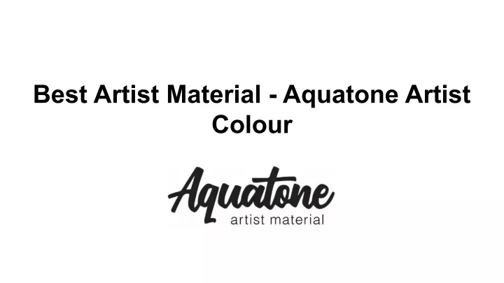 best artist material aquatone artist colour