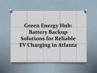 Green Energy Hub: Battery Backup Solutions for Reliable EV Charging in Atlanta