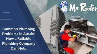 Common Plumbing Problems in Austin How a Reliable Plumbing Company Can Help