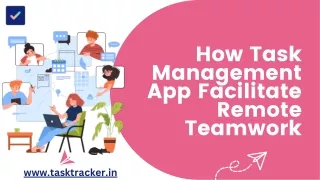 How task management app facilitate remote teamwork