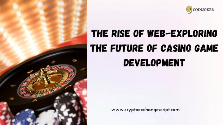 the rise of web exploring the future of casino