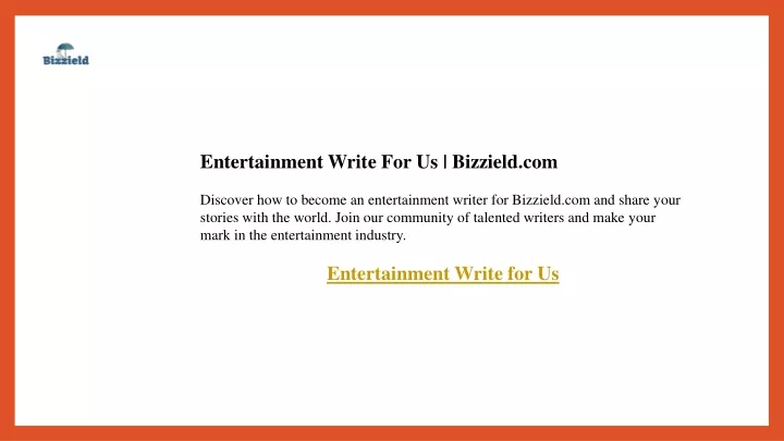 entertainment write for us bizzield com discover