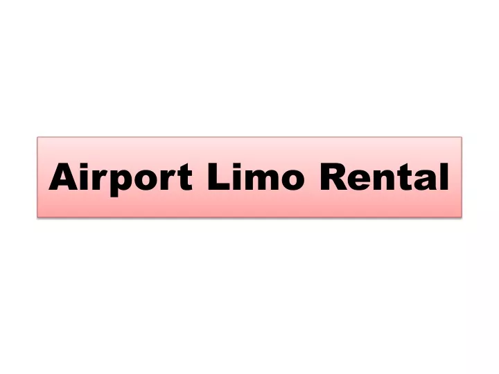 airport limo rental