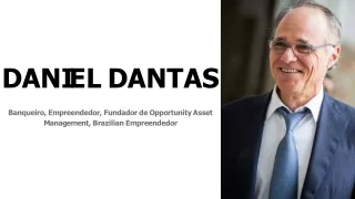 Daniel Dantas explora a divisão entre varejo e banco de investimento