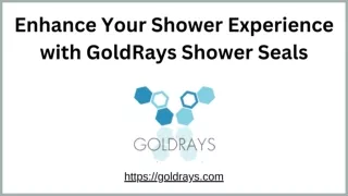 Enhance Your Shower Experience with GoldRays Shower Seals