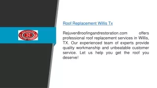 Roof Replacement Willis Tx  Rejuven8roofingandrestoration.com