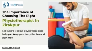 The Importance of Choosing The Right Physiotherapist In Zirakpur