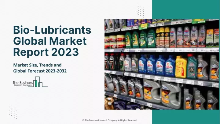 bio lubricants global market report 2023