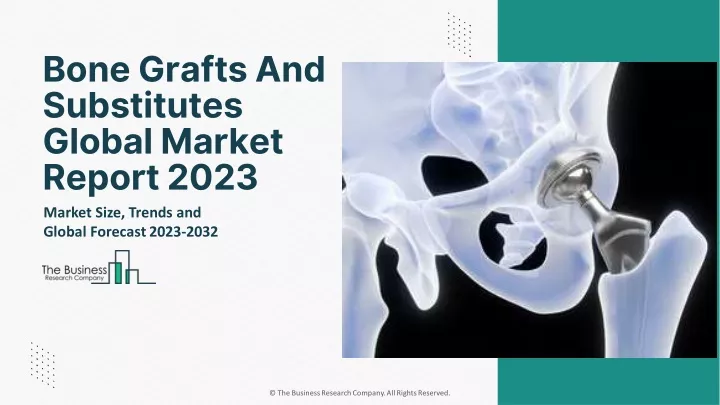 bone grafts and substitutes global market report