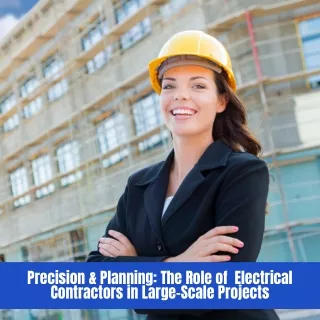 Precision And Planning The Role Of Orange County Electrical Contractors In Large-Scale Projects