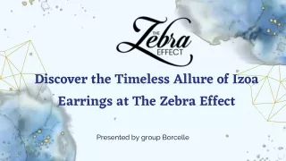 Discover the Timeless Allure of Izoa Earrings at The Zebra Effect