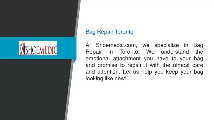 bag repair toronto at shoemedic com we specialize