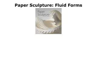 EPUB DOWNLOAD Paper Sculpture: Fluid Forms download