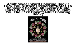 [PDF] READ Free Adult Swear Word Coloring Book : Fuck You & Other Irreverent Not