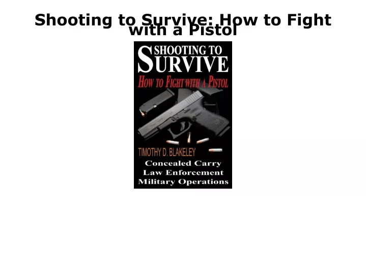 shooting to survive how to fight with a pistol