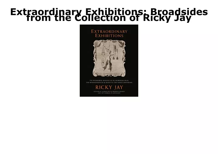 extraordinary exhibitions broadsides from