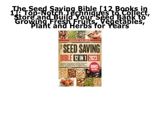 [PDF] READ Free The Seed Saving Bible [12 Books in 1]: Top-Notch Techniques to C