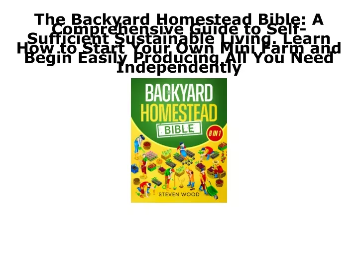 the backyard homestead bible a comprehensive