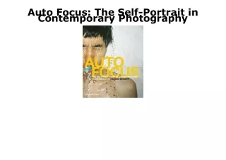 READ/DOWNLOAD Auto Focus: The Self-Portrait in Contemporary Photography free