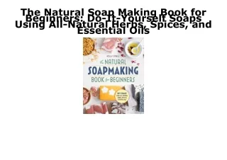 READ [PDF] The Natural Soap Making Book for Beginners: Do-It-Yourself Soaps Usin