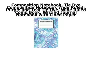 READ/DOWNLOAD Composition Notebook, Tie Dye Composition Notebook Wide Ruled: Pur