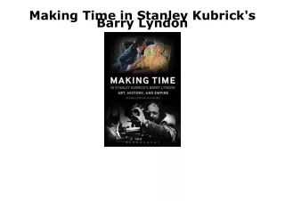 [PDF] READ Free Making Time in Stanley Kubrick's Barry Lyndon epub