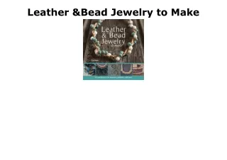 PDF Read Online Leather & Bead Jewelry to Make ebooks