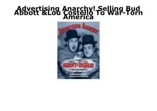 [PDF] READ Free Advertising Anarchy! Selling Bud Abbott & Lou Costello To War-To