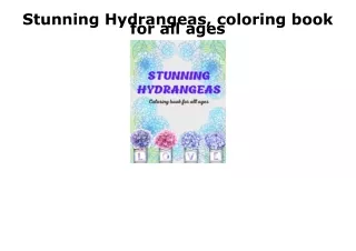 PDF Read Online Stunning Hydrangeas, coloring book for all ages free