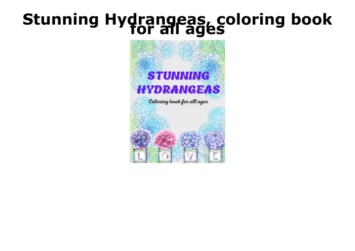 stunning hydrangeas coloring book for all ages