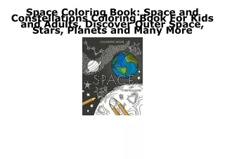 (PDF/DOWNLOAD) Space Coloring Book: Space and Constellations Coloring Book For K