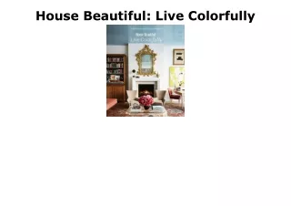 PDF BOOK DOWNLOAD House Beautiful: Live Colorfully bestseller