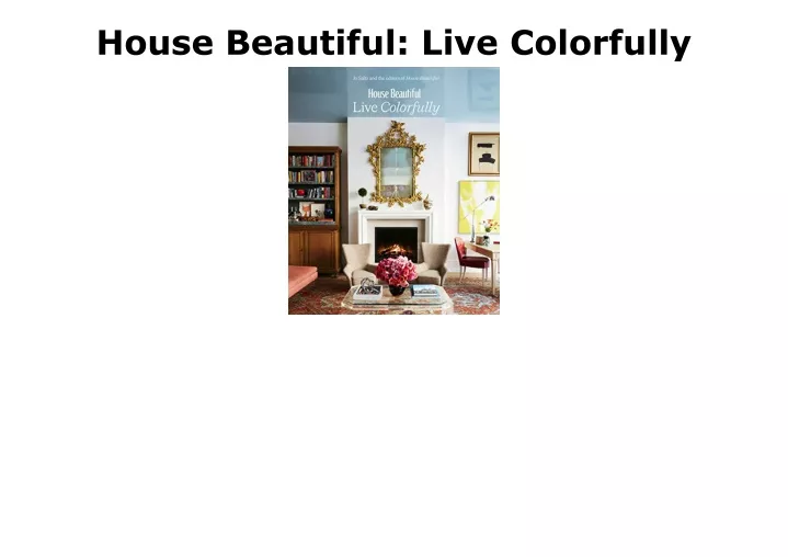 house beautiful live colorfully