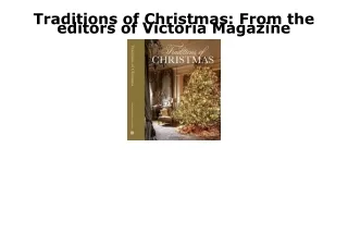 [PDF] DOWNLOAD EBOOK Traditions of Christmas: From the editors of Victoria Magaz